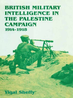 cover image of British Military Intelligence in the Palestine Campaign, 1914-1918